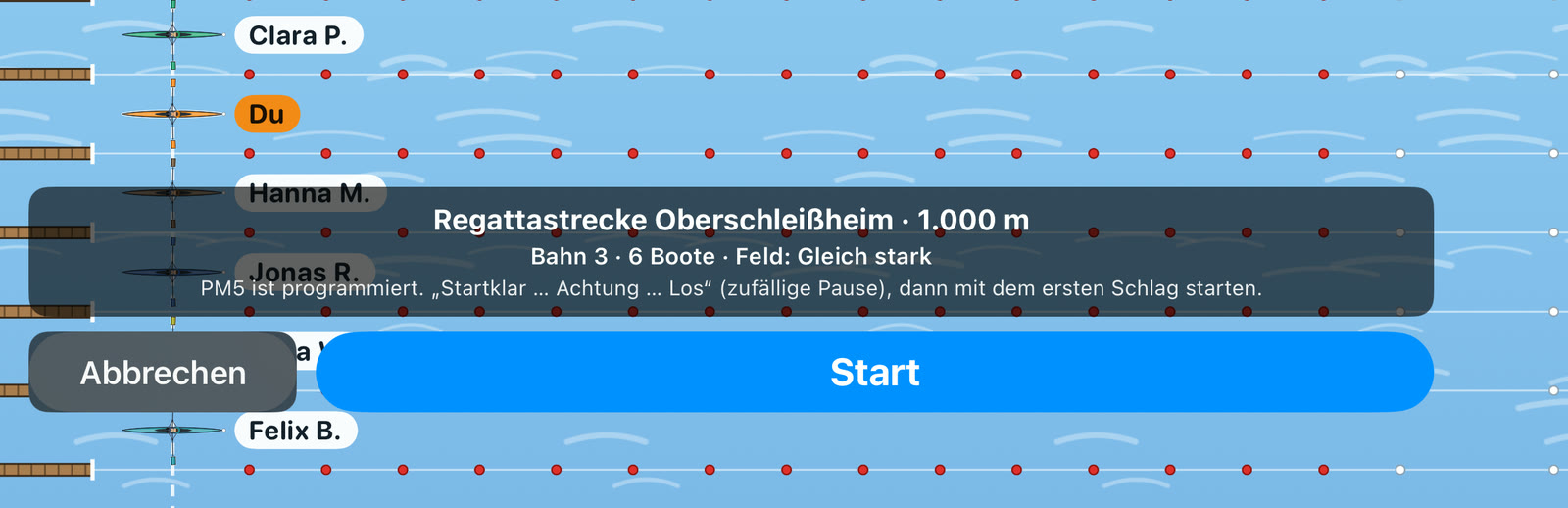 Startbildschirm eines Rennens: Regattastrecke Oberschleißheim, 1.000 m, Bahn 3, sechs Boote, Feld gleich stark; darunter die Knöpfe Abbrechen und Start. Im Hintergrund die Boote am Startsteg.